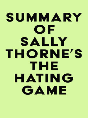 cover image of Summary of Sally Thorne's the Hating Game
